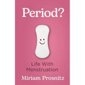 Period?: Life with Menstruation
