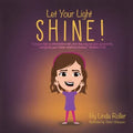 Let Your Light Shine!: "Let your light so shine before men, that they may see your good works, and glorify your Father which is in heaven." Matthew 5: