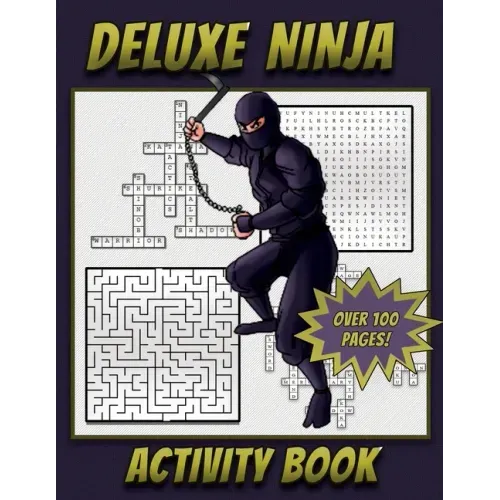 Deluxe Ninja Activity Book: Ninja themed Activity book for kids Ages 5 and Up with Mazes, Crossword Puzzles, Word Searches, How To Draw pages and more
