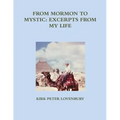 From Mormon to Mystic, Excerpts from My Life