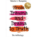 Valerie C. Thompson - From Trauma and Drama to Truth