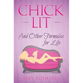 Chick Lit (And Other Formulas For Life)