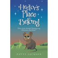 Hector's Place to Belong: Three Stories Through Thanksgiving, Christmas, and Easter