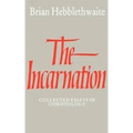 The Incarnation: Collected Essays in Christology