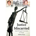 Justice Miscarried: Inside Wrongful Convictions in Canada