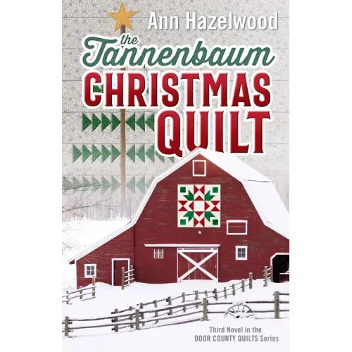 The Tannenbaum Christmas Quilt: Third Novel in the Door County Quilts Series