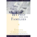 What Happens When We Pray For Our Families