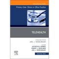 Telehealth, an Issue of Primary Care: Clinics in Office Practice: Volume 49-4