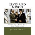 Elvis and Nixon: When the King Met the President