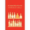 The Buddha Walks Into a Bar...: A Guide to Life for a New Generation