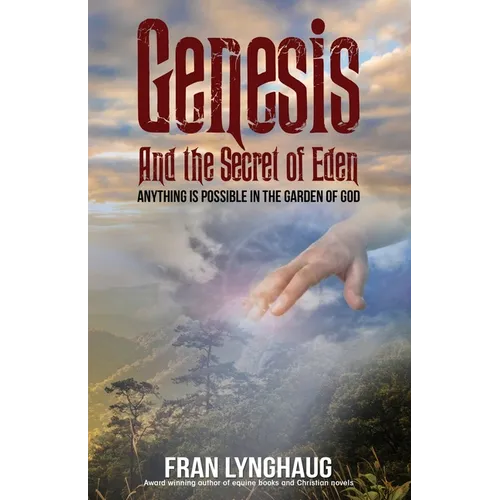 Genesis And the Secret of Eden: Anything is possible in the garden of God