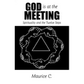God Is at the Meeting: Spirituality and the Twelve Steps