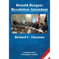 Ronald Reagan: Revolution Ascendant (St. James's Studies in World Affairs)