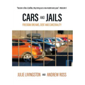 Cars and Jails: Freedom Dreams, Debt and Carcerality