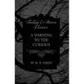 A Warning to the Curious (Fantasy and Horror Classics)