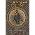 The Transfigured Cosmos: Four Essays in Eastern Orthodox Christianity