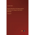 Bunyan Characters; First Series Lectures delivered in St. George's Free Church Edinburgh: in large print