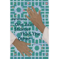 One Arm Shorter Than The Other