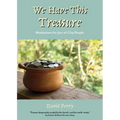 We Have This Treasure: Meditations for Jars-of-Clay People