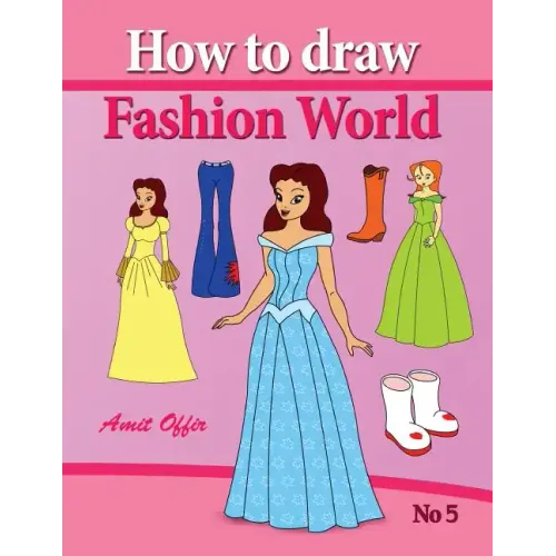 how to draw fashion world: drawing books fo children and how to draw step by step