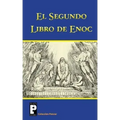 El Segundo Libro de Enoc: El Libro de Los Secretos de Enoc