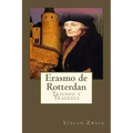 Erasmo de Rotterdan: Triunfo y Tragedia