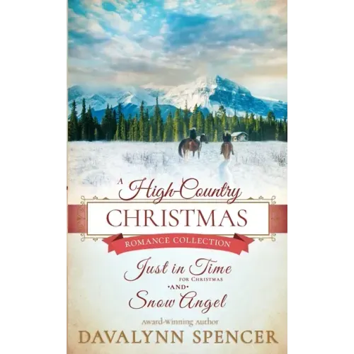 A High-Country Christmas: Inspirational historical Christmas romance (Series: High-Country Christmas)