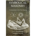 Symbolical Masonry: An Interpretation of the Three Degrees
