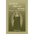 Battlefields, Bibles and Bandages: Portraying an American Civil War Nun
