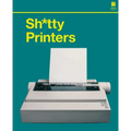 S****y Printers: A Humorous History of the Most Absurd Technology Ever Invented