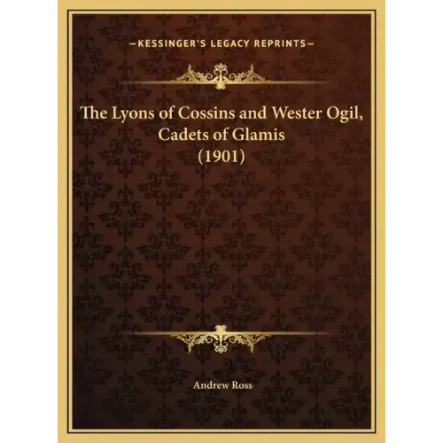 The Lyons of Cossins and Wester Ogil, Cadets of Glamis (1901)