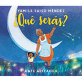 ¿Qué Serás?: What Will You Be? (Spanish Edition)