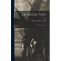 Leonidas Polk: Bishop and General; Volume I