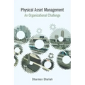 Physical Asset Management: An Organizational Challenge