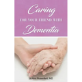 Caring for Your Friend with Dementia