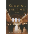 Knowing the Times: Addresses Delivered on Various Occasions 1942-1977