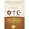 The Quran: With or Against the Bible?: A Topic-By-Topic Review for the Investigative Mind