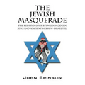The Jewish Masquerade: The Relationship Between Modern Jews and Ancient Hebrew-Israelites