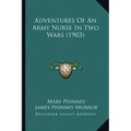 Adventures of an Army Nurse in Two Wars (1903)