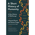 A Short History of Humanity: A New History of Old Europe