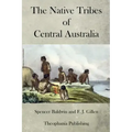 The Native Tribes of Central Australia