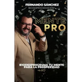 MentePRO: B1ode5pr0gr4ma Tu Men7e Para L4 Pr0$per1dad