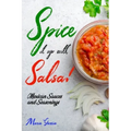 Spice It Up with Salsa!: Mexican Sauces and Seasonings