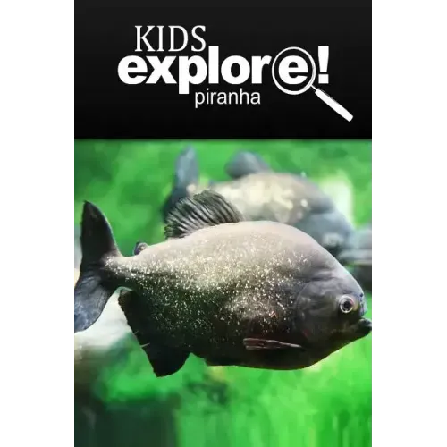 Piranha - Kids Explore: Animal books nonfiction - books ages 5-6