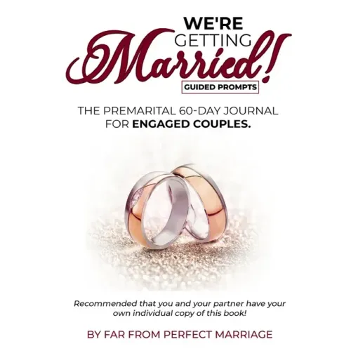 We're Getting Married! The premarital 60-day journal for engaged couples (with guided prompts)
