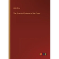 The Practical Science of the Cross