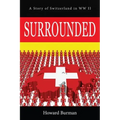 Surrounded: A Story of Switzerland in WW II