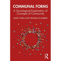 Communal Forms: A Sociological Exploration of Concepts of Community