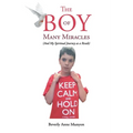 The Boy of Many Miracles: (And my spiritual journey as a result)
