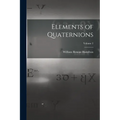 Elements of Quaternions; Volume 2